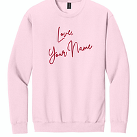 Love- Custom Love, Custom Embroidered Sweatshirt