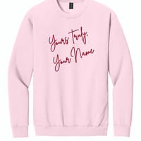 Yours Truly- Custom Yours Truly, Custom Embroidered Sweatshirt