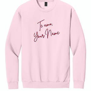 Te Amo, Custom Embroidered Sweatshirt