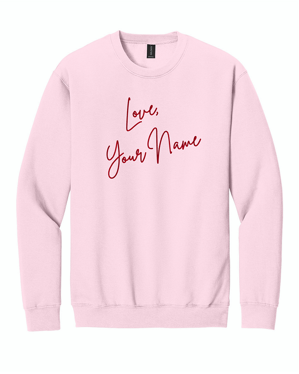 Love- Custom Love, Custom Embroidered Sweatshirt