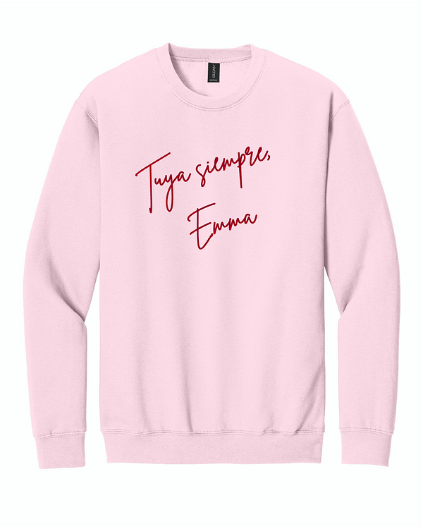 Tuya siempre- Custom (2) Tuya Siempre, Custom Embroidered Sweatshirt