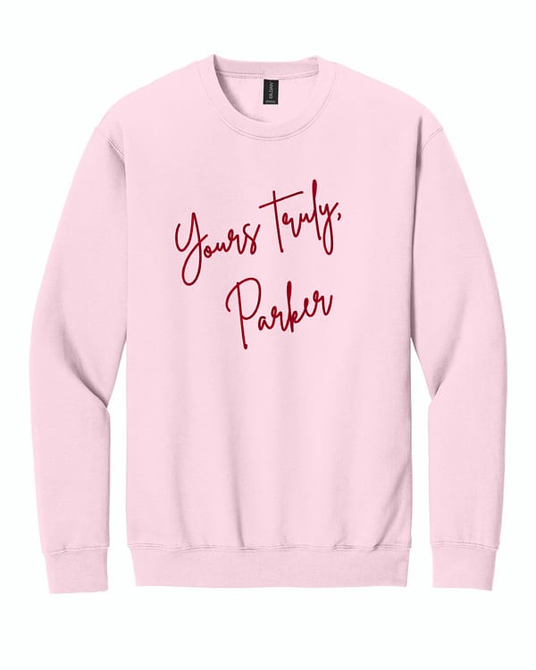 Yours Truly- Example Yours Truly, Custom Embroidered Sweatshirt